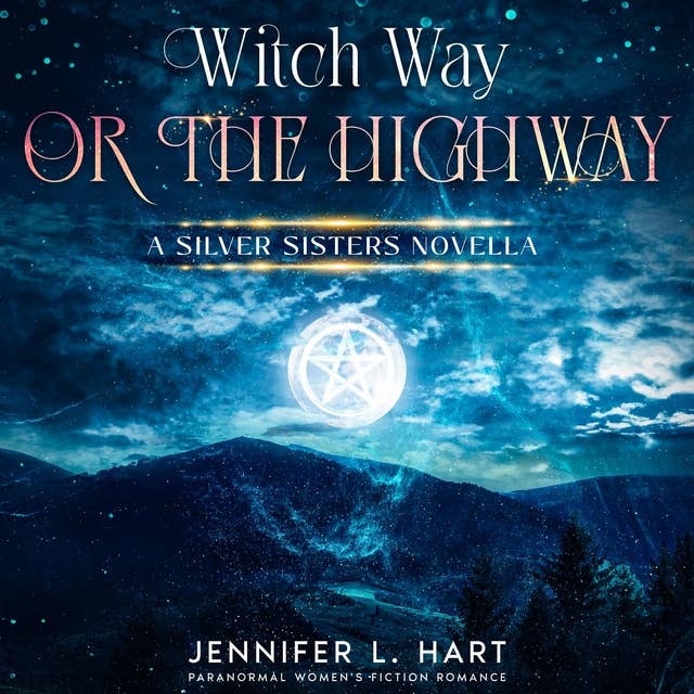 Witch Way or the Highway: A Silver Sisters Novella