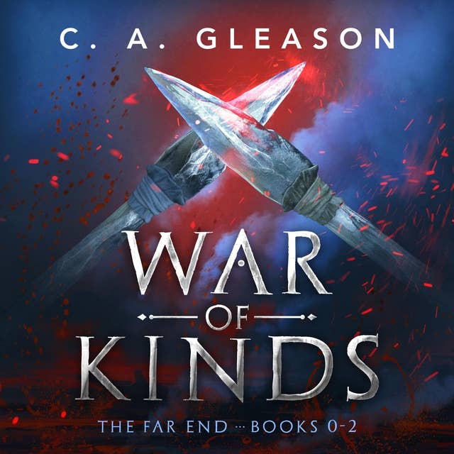 War of Kinds: The Far End Books 0 - 2