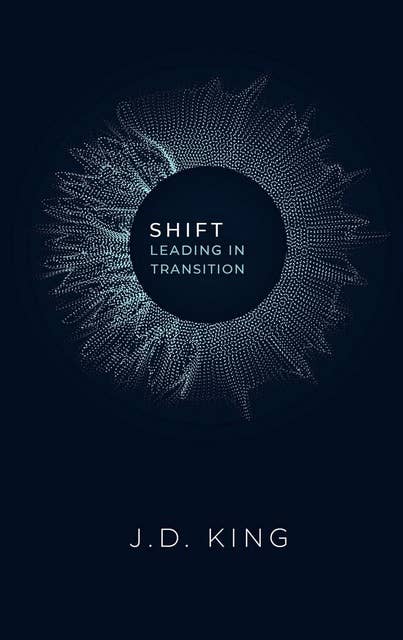 Shift: Leading in Transition