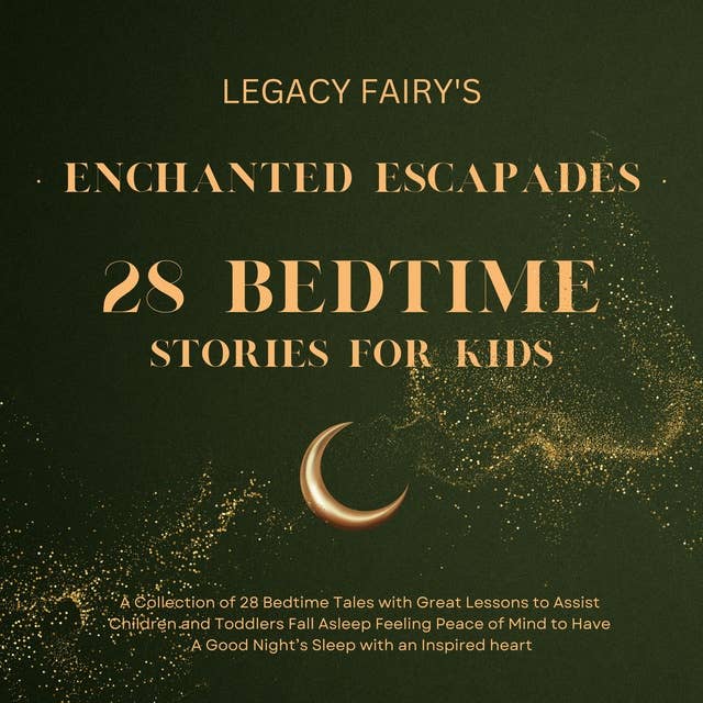 Enchanted Escapades: 28 Bedtime Stories For Children: 28 Bedtime Stories For Children Ages 4-8 ("Read Along" Bedtime Story Collection)