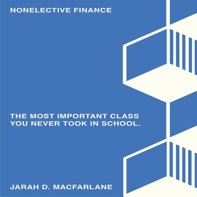 Nonelective Finance: The most important class you never took in school.