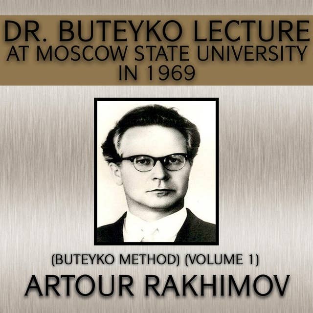 Dr. Buteyko Lecture at Moscow State University in 1969