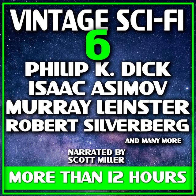 Vintage Sci-Fi 6 - 21 Science Fiction Classics from Philip K Dick, Isaac Asimov, Murray Leinster, Robert Silverberg, Harry Harrison and more
