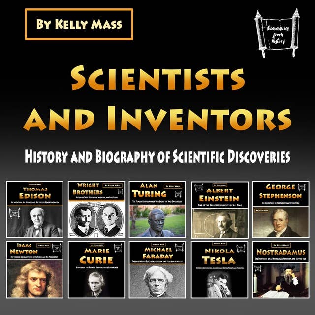 Scientists and Inventors: History and Biography of Scientific Discoveries