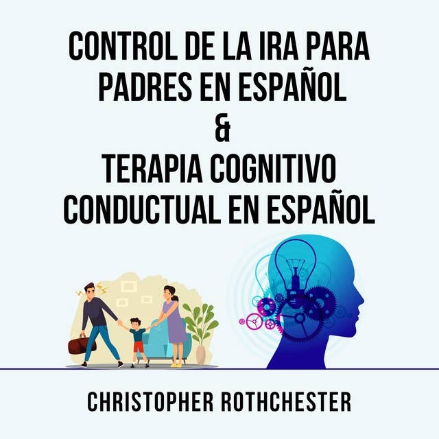 Control De La Ira Para Padres En Español & Terapia Cognitivo Conductual En Español