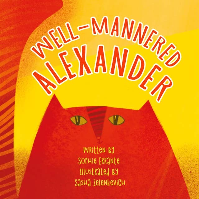 Well-Mannered Alexander: Children's Book About Courtesy, Politeness, and Good Behavior