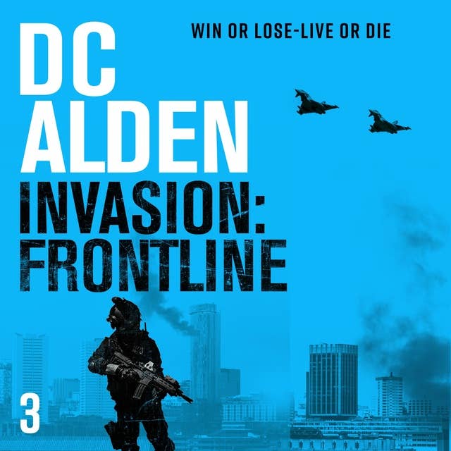 INVASION: FRONTLINE: A War & Military Action Thriller
