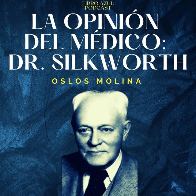 La opinión del médico : Dr. William Duncan Silkworth: Podcast de Alcohólicos Anónimos