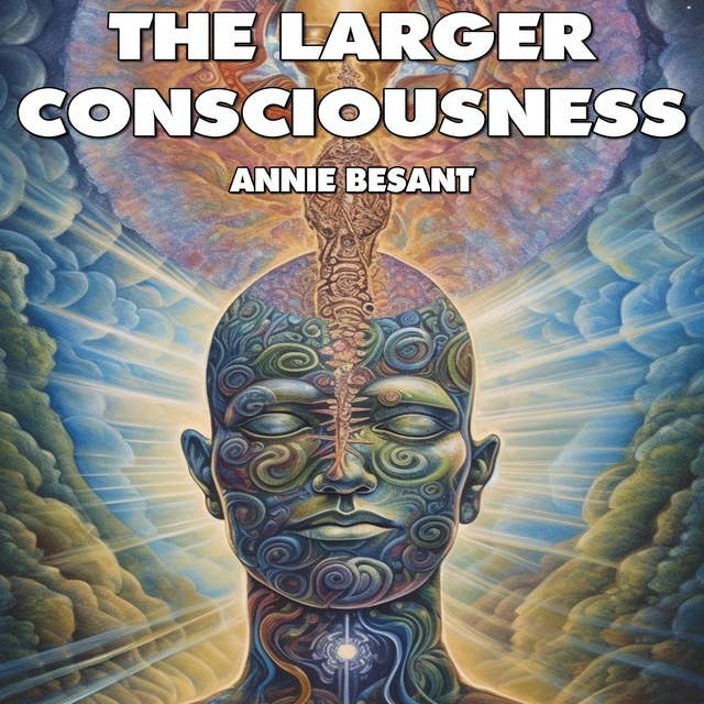 The Larger Consciousness