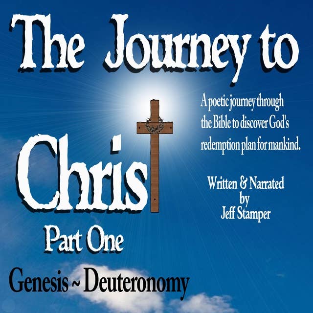 The Journey to Christ: Part One