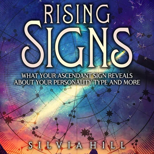 Rising Signs What Your Ascendant Sign Reveals about Your