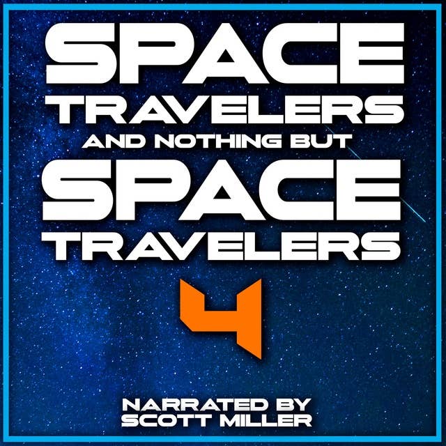 Space Travelers and Nothing But Space Travelers 4
