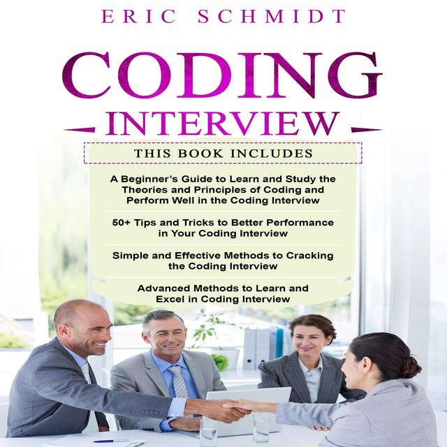 CODING INTERVIEW: A Beginner's Guide, 50+ Tips and Tricks, Simple and Effective Methods and Advanced methods to learn and Excel in Coding Interview