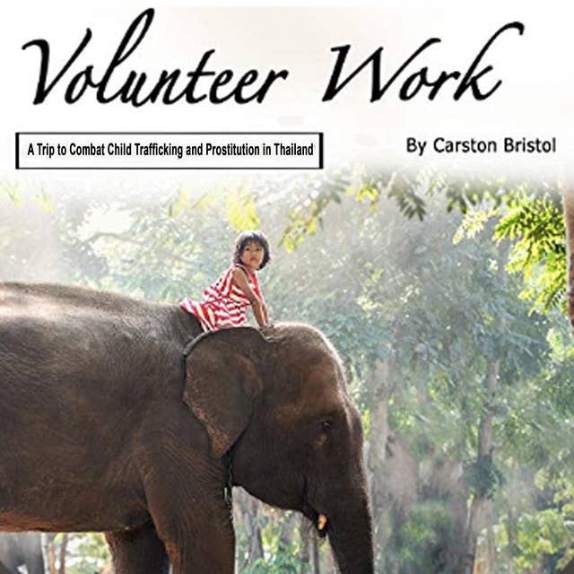 Volunteer Work: A Trip to Combat Child Trafficking and Prostitution in Thailand