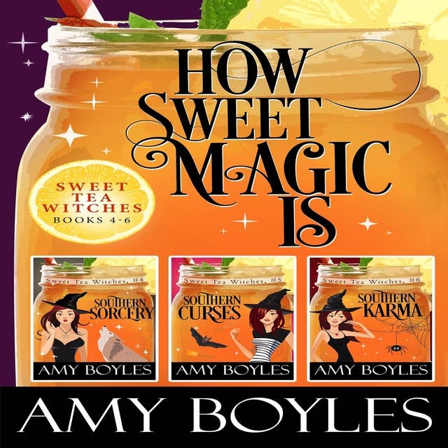 How Sweet Magic Is: Sweet Tea Witch Mysteries Books 4-6