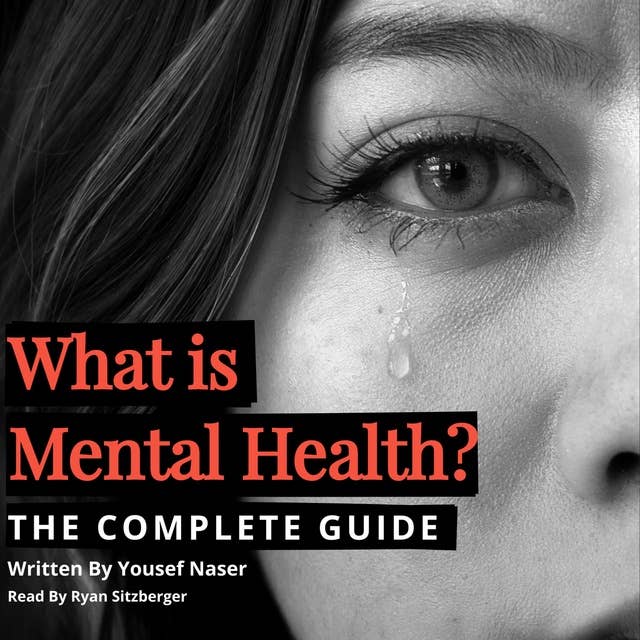 What is Mental Health?: The Complete Guide