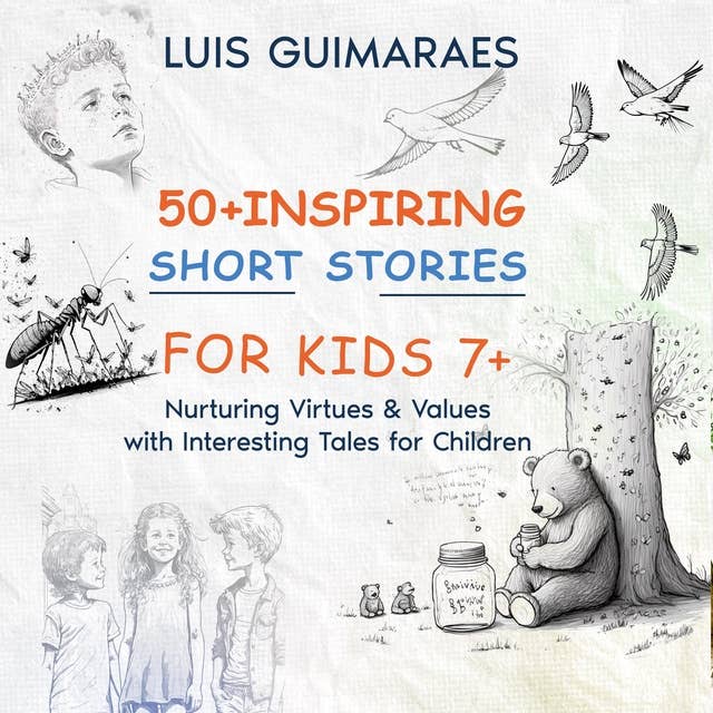 50+ Inspiring Short Stories of Virtues for Kids 7+ Vol 1: Nurturing Virtues & Values with Interesting Tales for Children