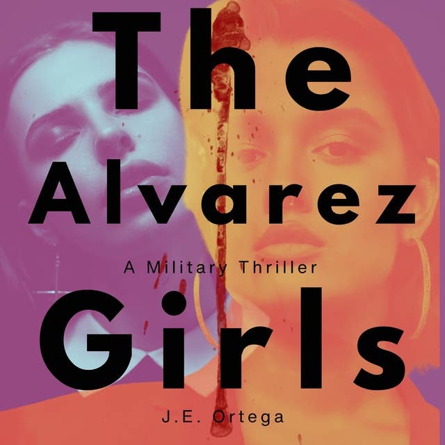 The Alvarez Girls: A Military Thriller