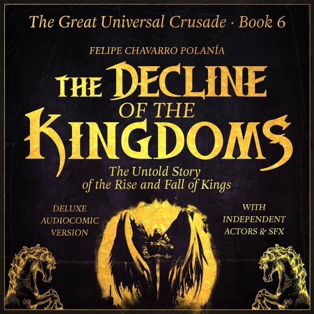 THE DECLINE OF THE KINGDOMS: THE UNTOLD STORY OF THE RISE AND FALL OF KINGS