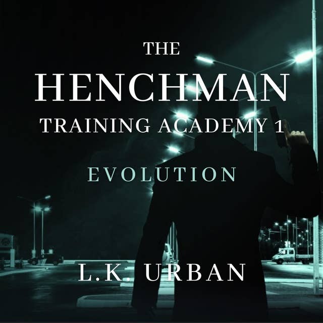 The Henchman Training Academy 1: Evolution