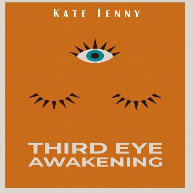 Third Eye Awakening: Awake your Third Eye Chakra Using Chakra Meditation and Self Healing. Increase your Mind Power, Empath, Psychic Abilities, Intuition, and Awareness (2022 Guide for Beginners)