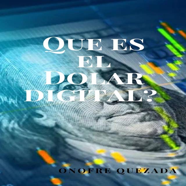 Que es el Dolar Digital ?