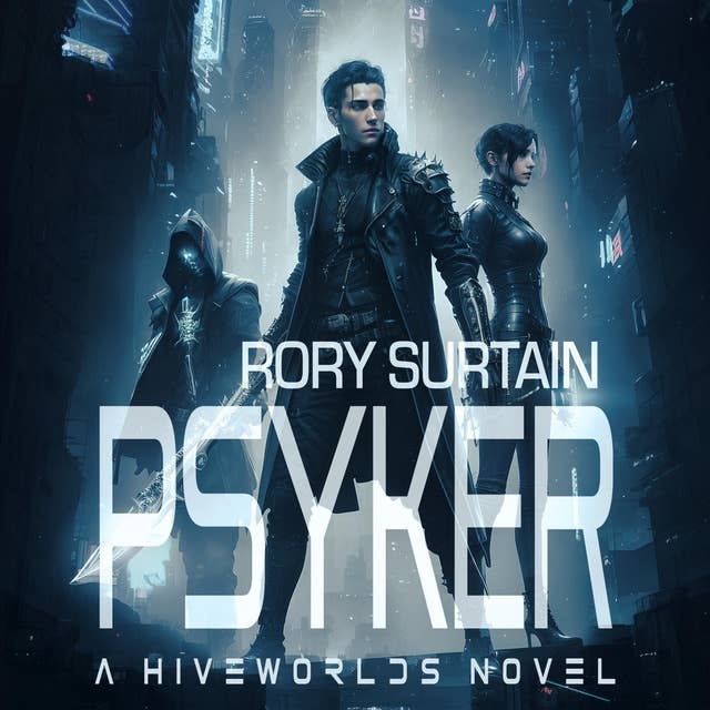 Psyker: A Dark, Dystopian Science Fantasy Adventure