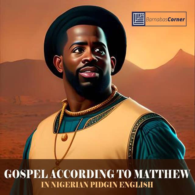 Gospel According To Matthew in Nigerian Pidgin English