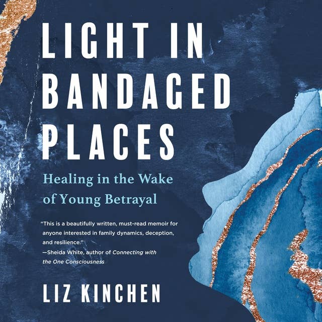 Light in Bandaged Places: Healing in the Wake of Young Betrayal