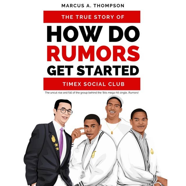 How Do Rumors Get Started: The True Story of Timex Social Club