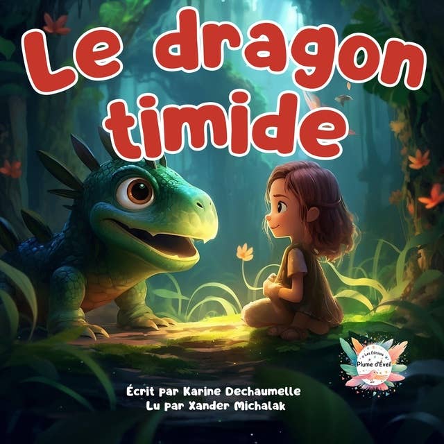 Le dragon timide: Contes émouvants pour éveiller l'imagination des enfants avant le coucher ! Pour enfants de 2 à 5 ans