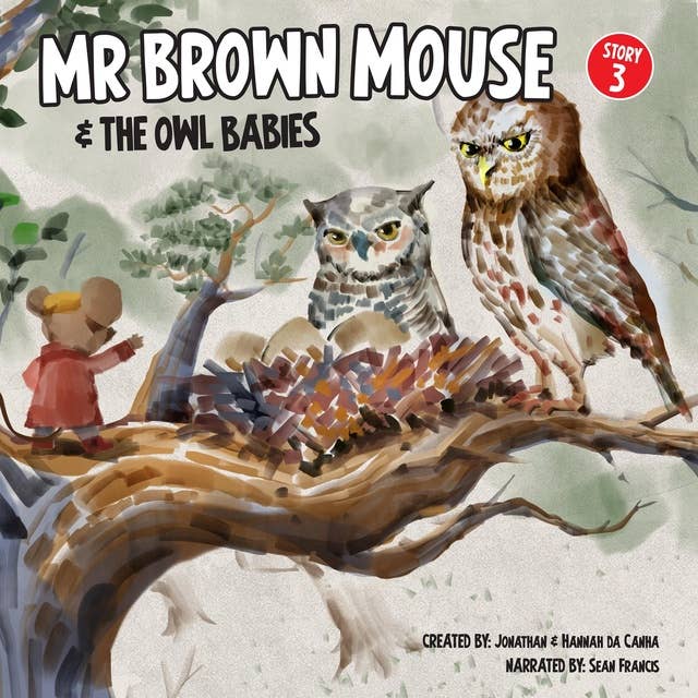 Mr Brown Mouse And The Owl Babies: The Owl Babies Are Ready To Hatch