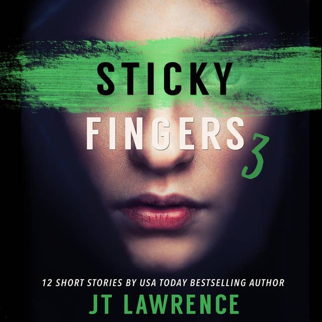 Sticky Fingers 3: More Deliciously Twisted Short Stories