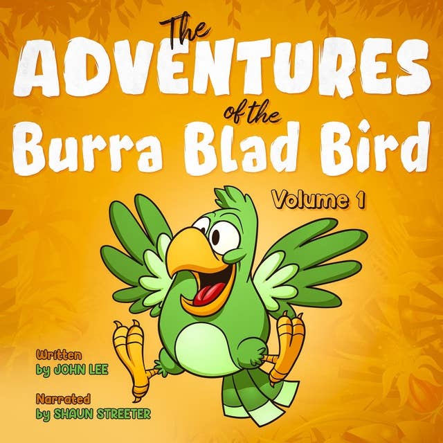 The Adventures of The Burra Blad Bird: Volume 1