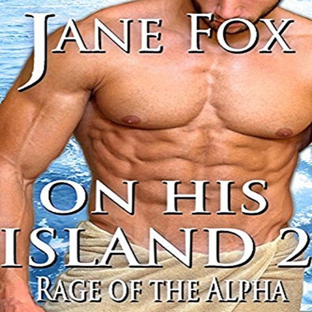 On His Island 2: Rage of the Alpha