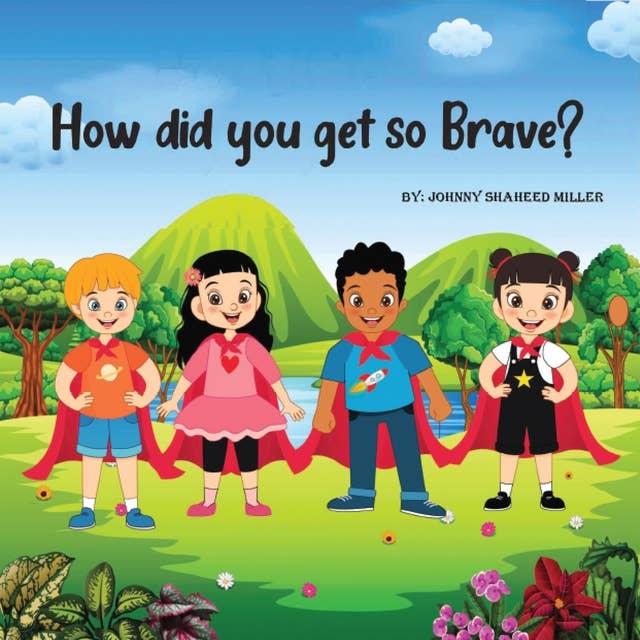 How did you get so brave?