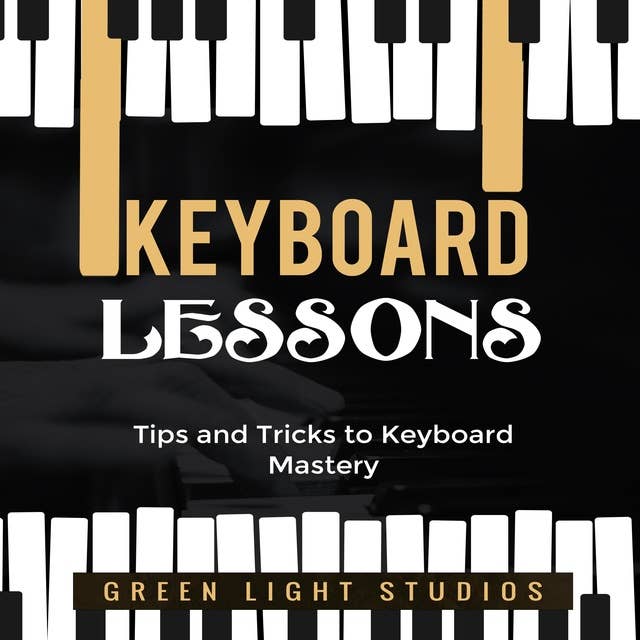KEYBOARD LESSONS: Tips and Tricks to Keyboard Mastery