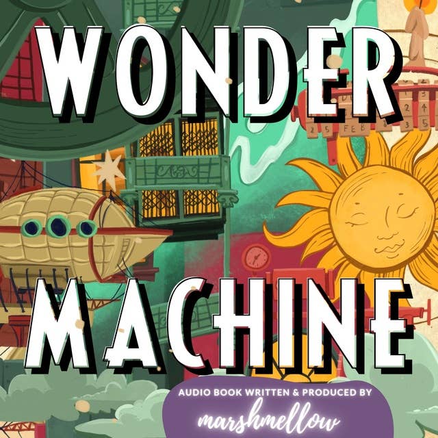 Wonder Machine: The Adventures of Hector Edward Harris and his Wonder Machine!