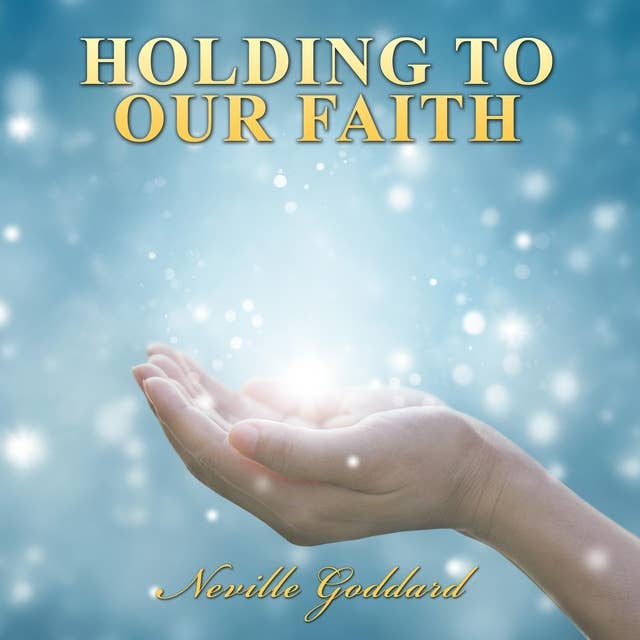 Holding to Our Faith