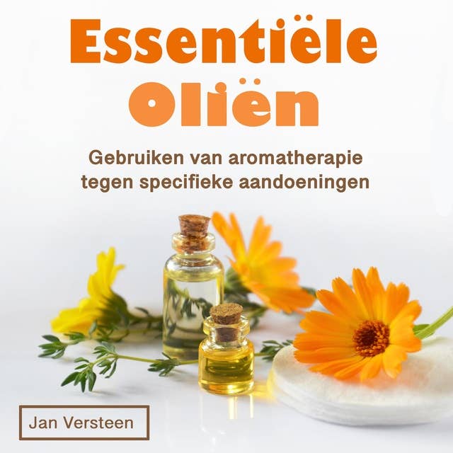 Essentiële oliën: Gebruiken, voordelen en tips voor aromatherapie (Dutch Edition)