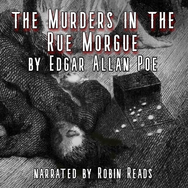The Murders In The Rue Morgue: A Robin Reads Audiobook
