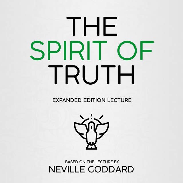 The Spirit Of Truth: Expanded Edition Lecture (Unabridged)