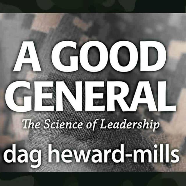 A Good General: The Science of Leadership