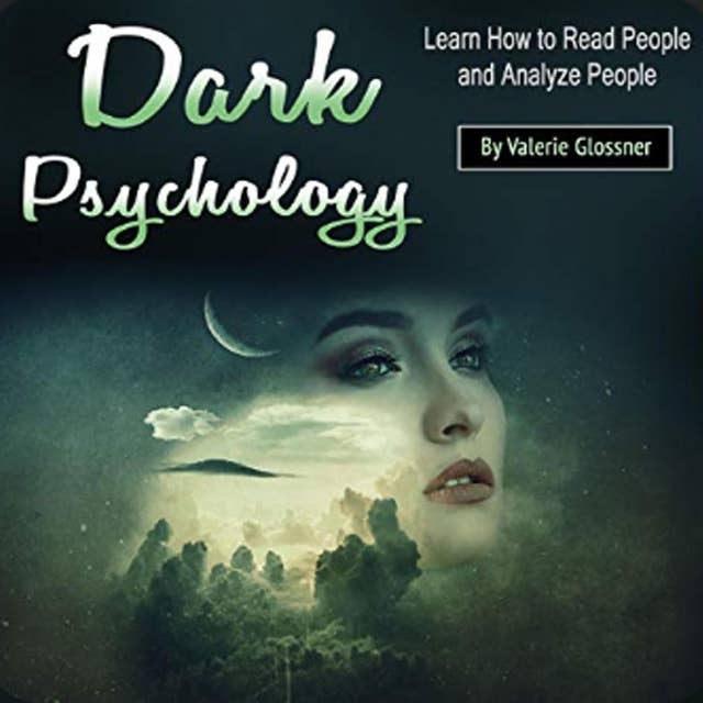 Dark Psychology: Learn How to Read People and Analyze People