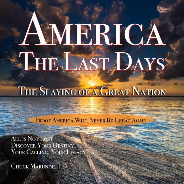 America The Last Days: The Slaying of a Great Nation
