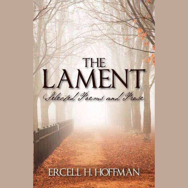 The Lament: Selected Poems and Prose