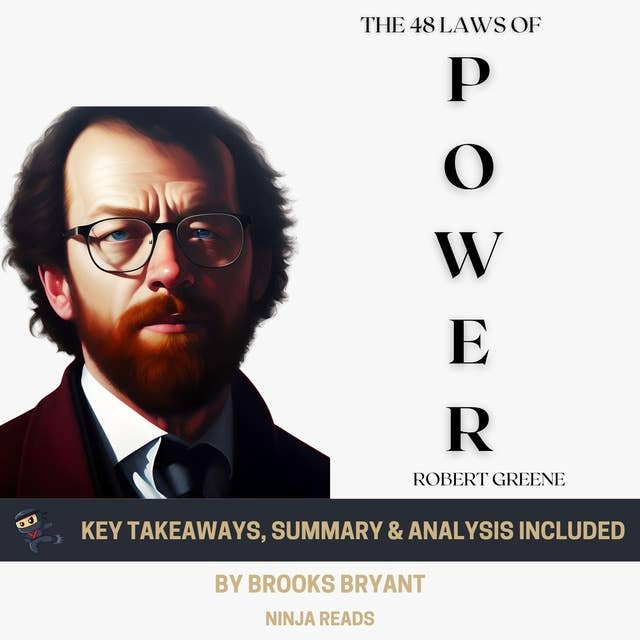 Summary: The 48 Laws of Power: by Robert Greene: Key Takeaways, Summary & Analysis