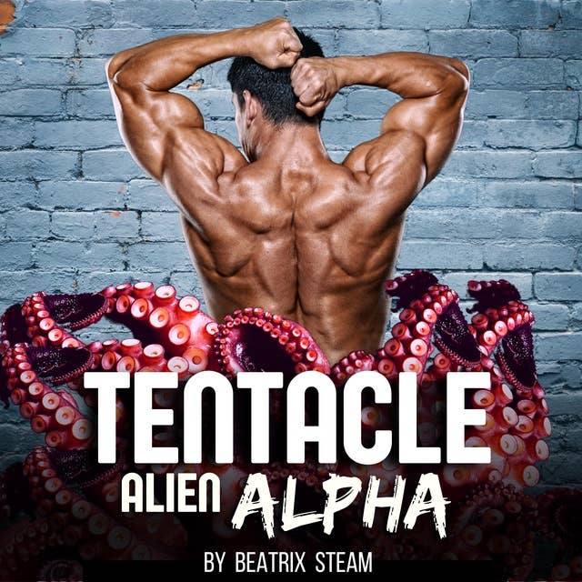 Tentacle Alien Alpha: Dark Omegaverse Omega in Heat Sci-Fi Erotic Short Story