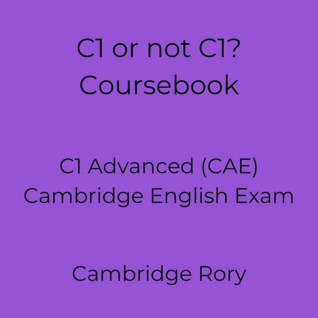 C1 or not C1? Coursebook: C1 Advanced (CAE) Cambridge English Exam ...