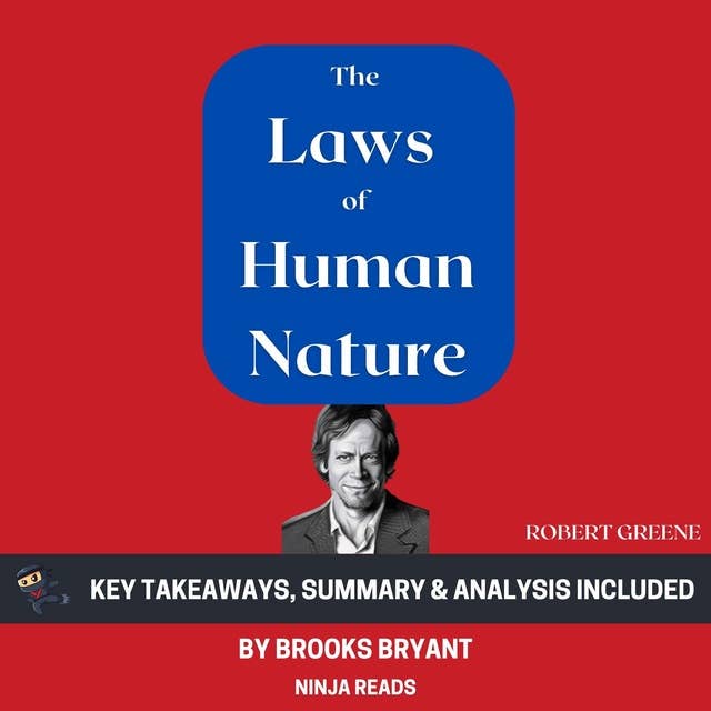 Summary: The Laws of Human Nature: by Robert Greene: Key Takeaways, Summary & Analysis
